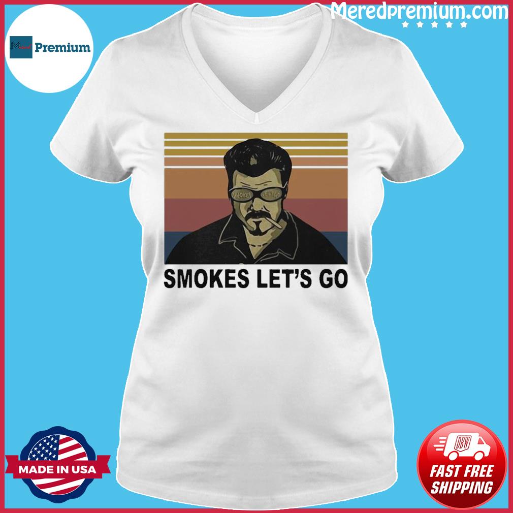 smokes lets go shirt