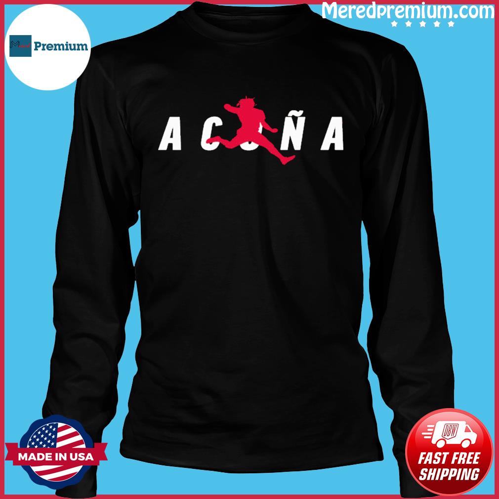 Atlanta Braves Ronald Acuna Jr Air Acuna shirt, hoodie, sweater, long  sleeve and tank top