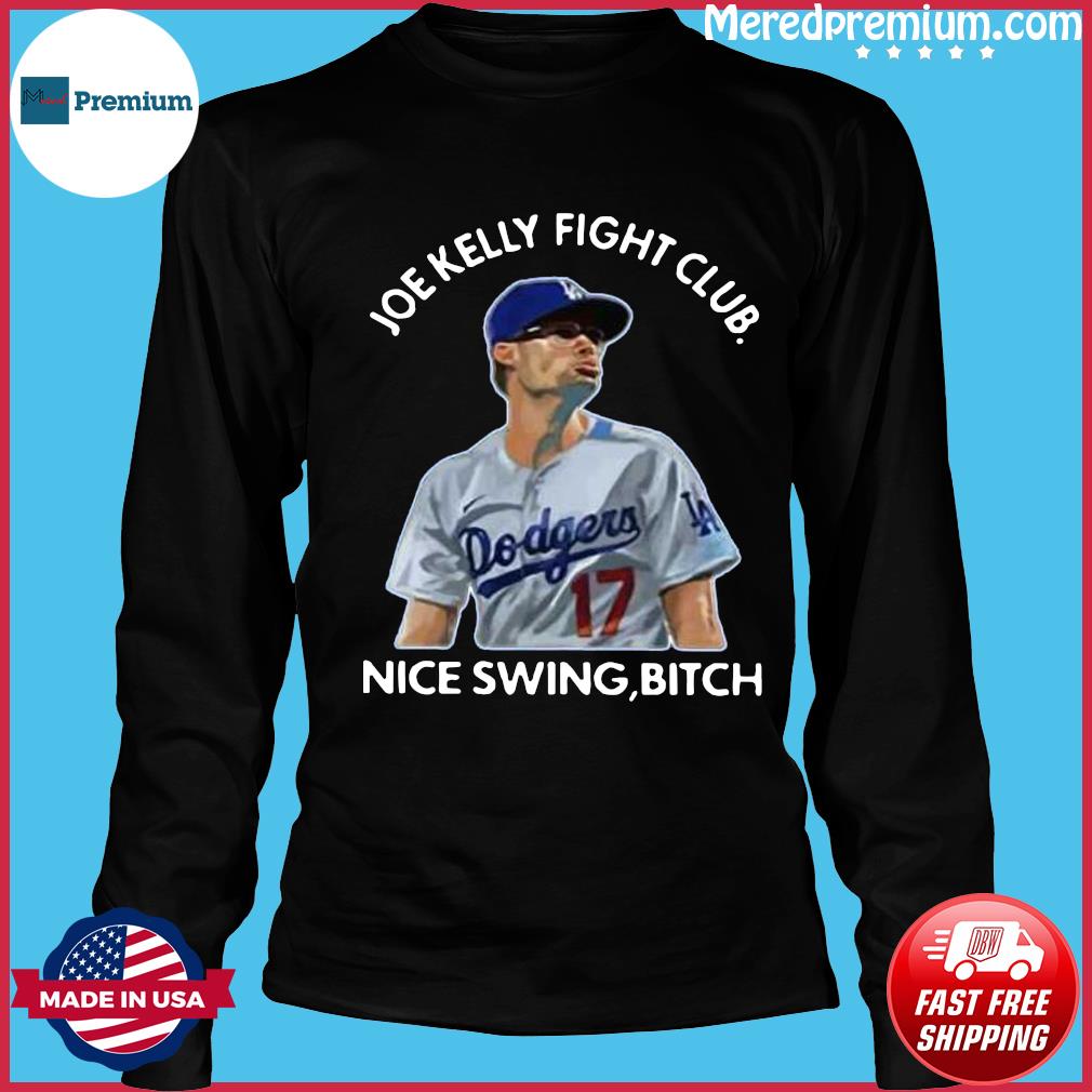 Joe Kelly Fight Club Nice Swing Los Angeles Dodgers T Shirt Hoodie