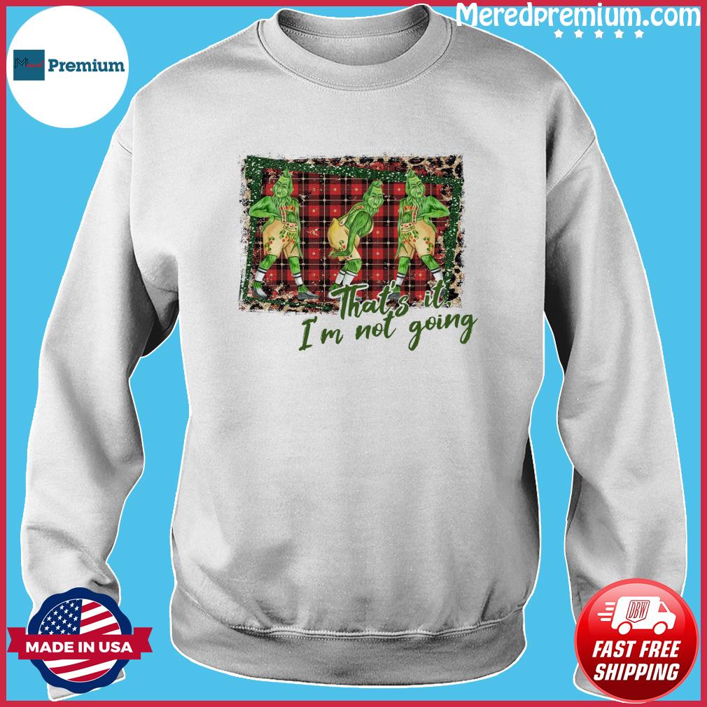 that's it im not going shirt