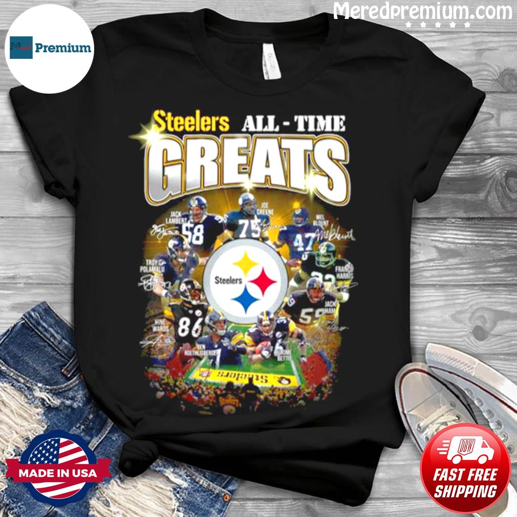 Pittsburgh Steelers All Time Greats Signatures shirt, hoodie