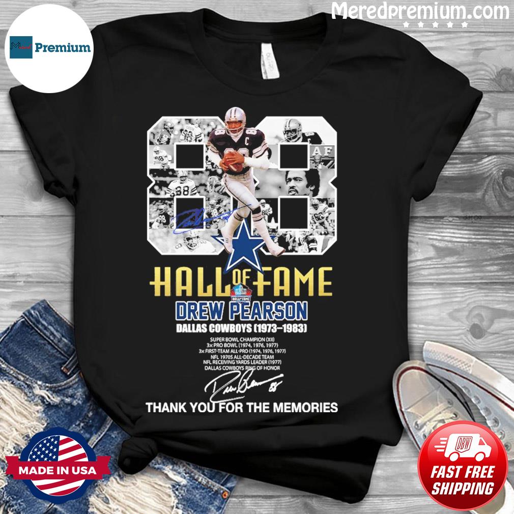 88 Hall of fame Drew Pearson Dallas Cowboys 1973 1983 thank you for the  memories shirt