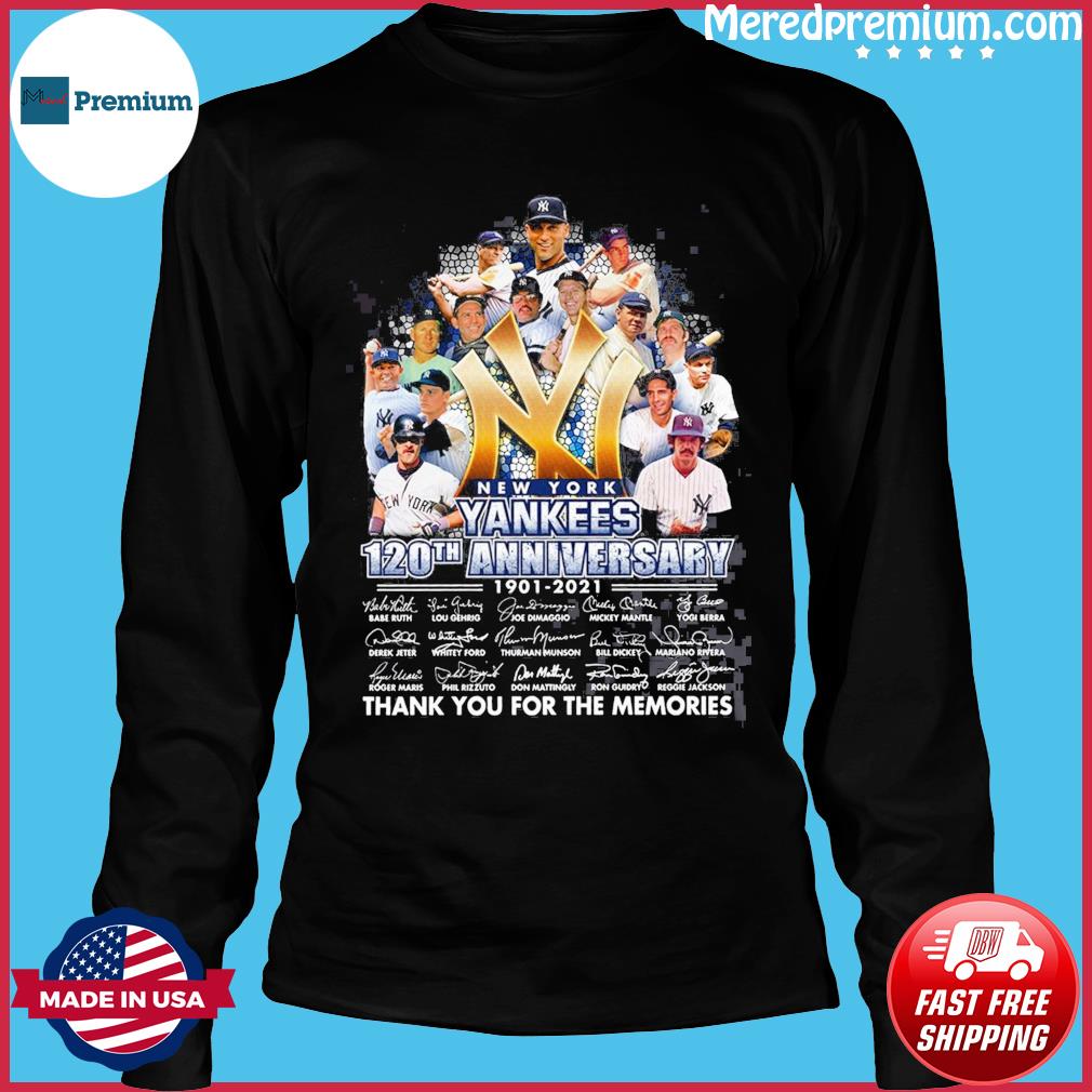 New York Yankees 120th anniversary 1901-2021 thank you for the memories  signatures shirt, hoodie, sweater, long sleeve and tank top